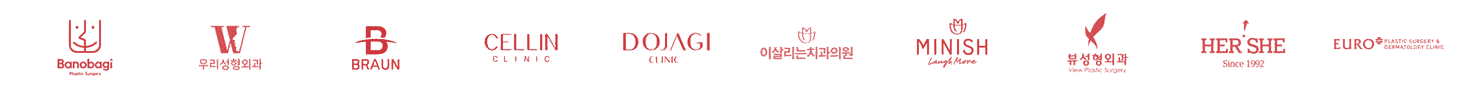 파트너 병원, Banobagi · 우리성형외과 · BRAUN · CELLIN · DOJAGI · 이샬리는치과의원 · MINISH · 뷰성형외과 · HER'SHE · EURO